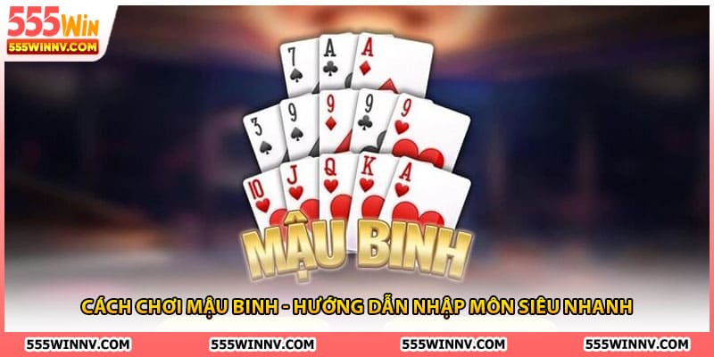 Cách Chơi Mậu Binh