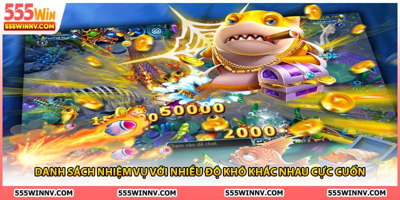 Danh sách nhiệm vụ với nhiều độ khó khác nhau cực cuốn