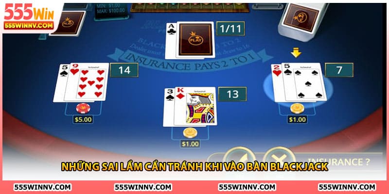 Những sai lầm cần tránh khi vào bàn blackjack