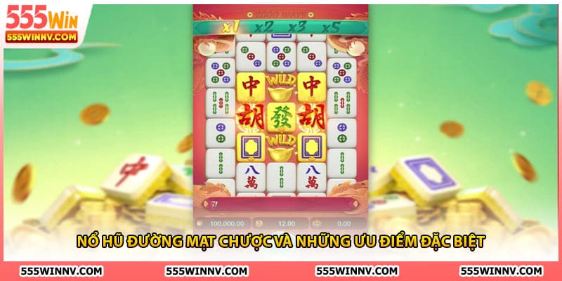 Nổ hũ đường mạt chược và những ưu điểm đặc biệt 